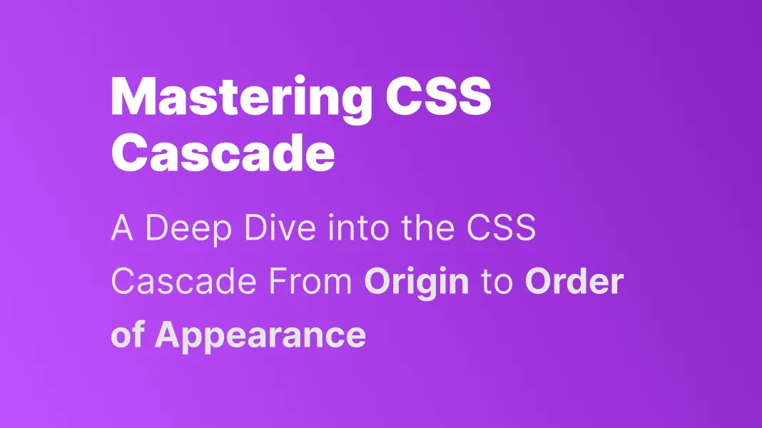 CSS cascade illustration for specificity, inheritance, and performance in styling