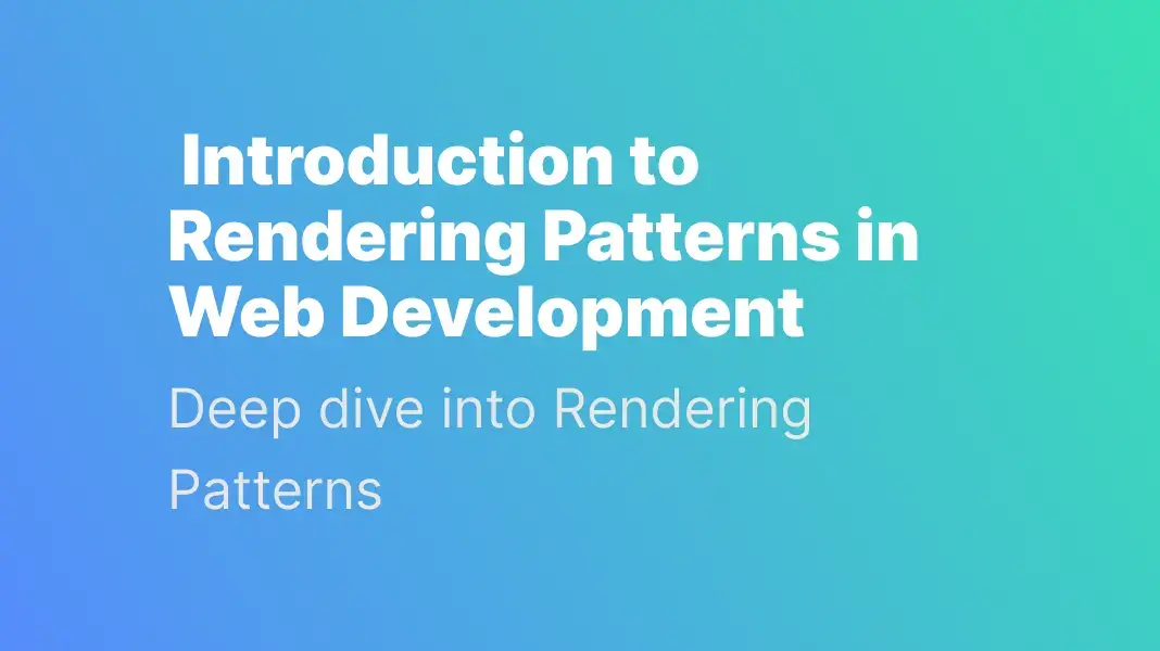 Web Rendering Patterns: A Beginner's Guide | Hamza Miloud Amar